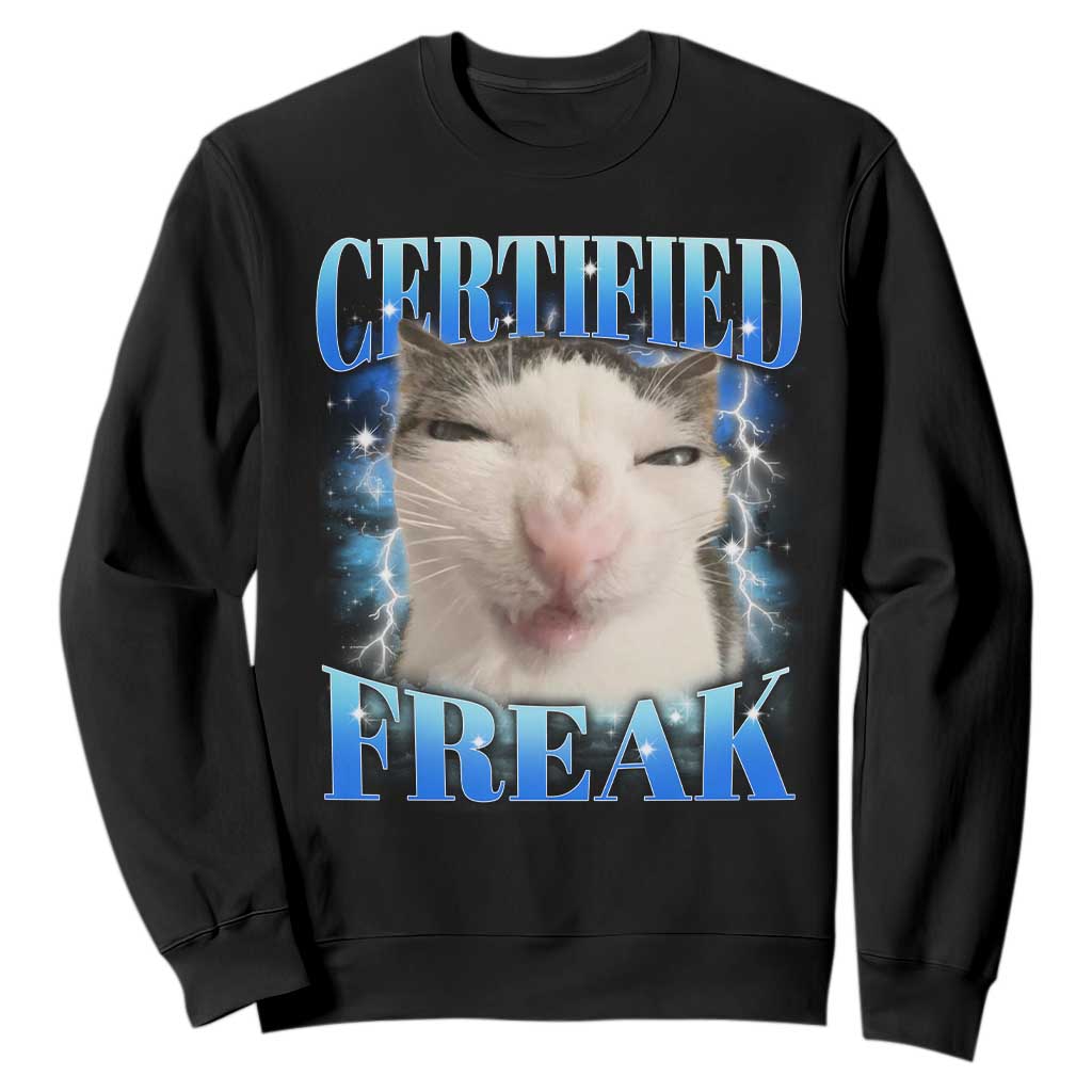 Certified Freak Funny Cat Meme Sweatshirt Internet Memes Gen Z TS10 Black Print Your Wear