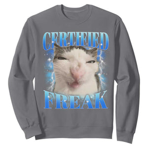 Certified Freak Funny Cat Meme Sweatshirt Internet Memes Gen Z TS10 Charcoal Print Your Wear