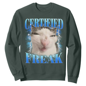 Certified Freak Funny Cat Meme Sweatshirt Internet Memes Gen Z TS10 Dark Forest Green Print Your Wear