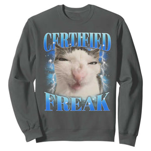 Certified Freak Funny Cat Meme Sweatshirt Internet Memes Gen Z TS10 Dark Heather Print Your Wear