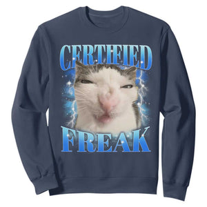 Certified Freak Funny Cat Meme Sweatshirt Internet Memes Gen Z TS10 Navy Print Your Wear