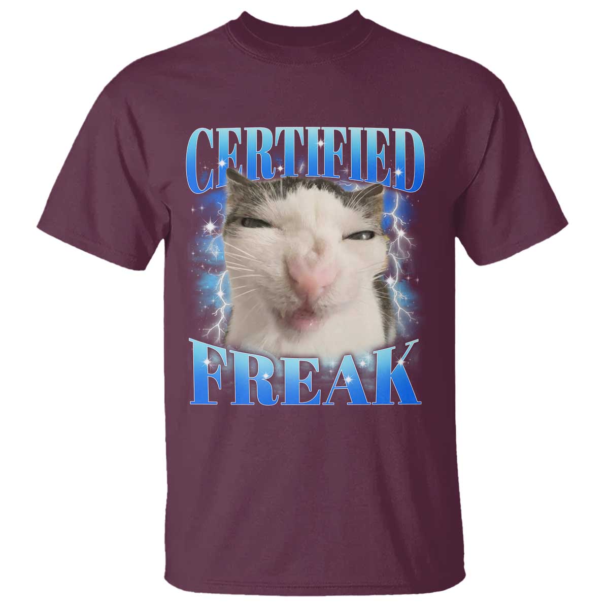 Certified Freak Funny Cat Meme T Shirt Internet Memes Gen Z TS10 Maroon Print Your Wear