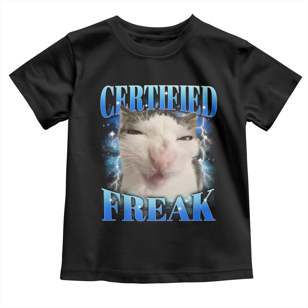 Certified Freak Funny Cat Meme Toddler T Shirt Internet Memes Gen Z TS10 Black Print Your Wear