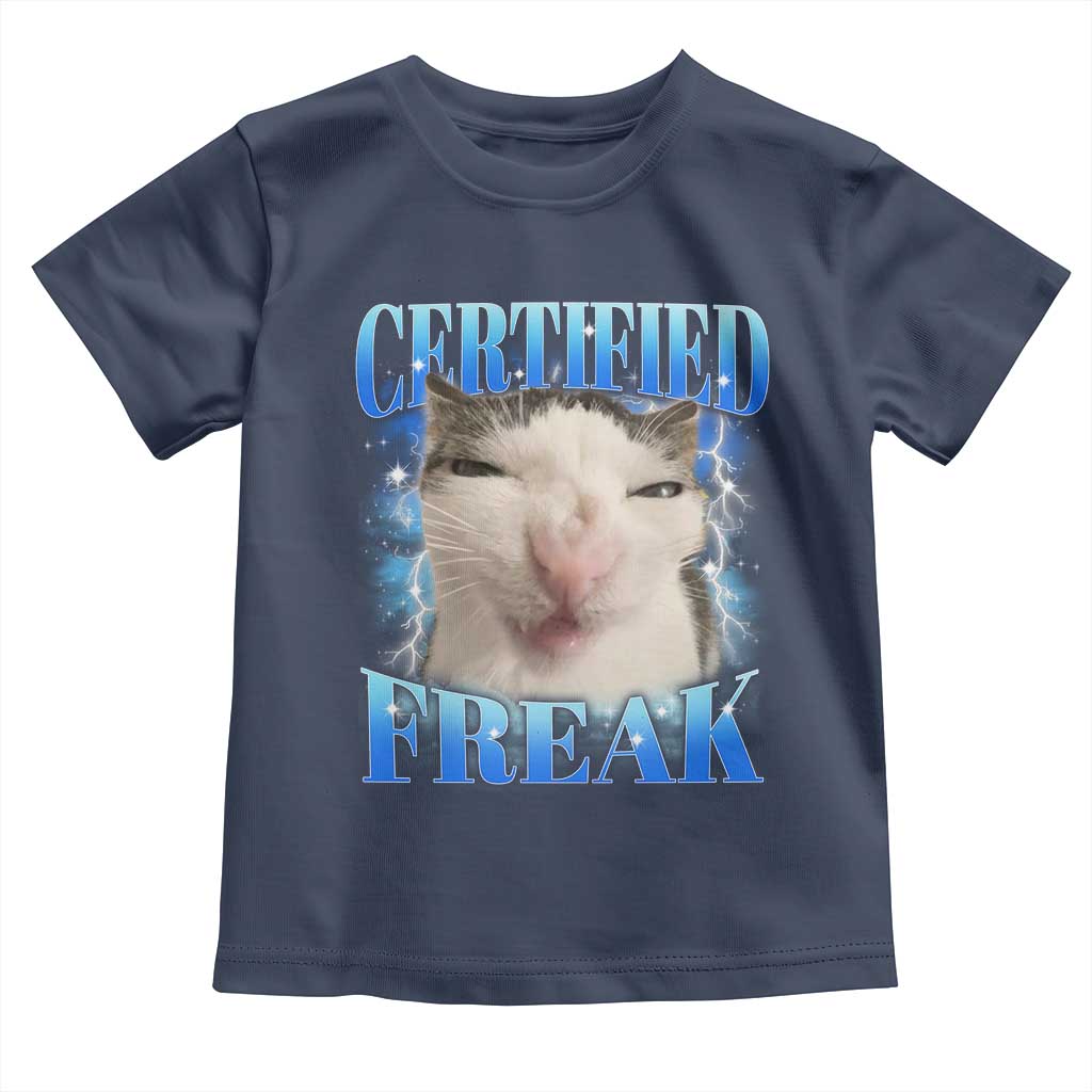 Certified Freak Funny Cat Meme Toddler T Shirt Internet Memes Gen Z TS10 Navy Print Your Wear