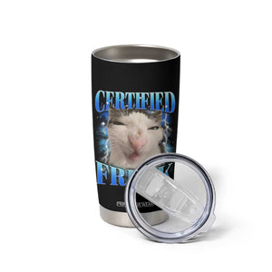 Certified Freak Funny Cat Meme Tumbler Cup Internet Memes Gen Z TS10 Print Your Wear