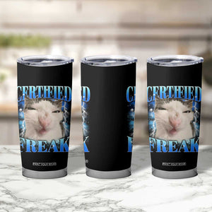 Certified Freak Funny Cat Meme Tumbler Cup Internet Memes Gen Z TS10 Print Your Wear
