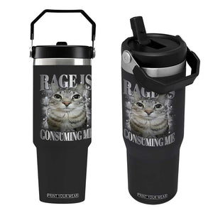 Rage Is Consuming Me Flip Straw Tumbler Funny Silly Cat Memes TS10 One Size: 30 oz Black Print Your Wear