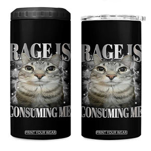Rage Is Consuming Me 4 in 1 Can Cooler Tumbler Funny Silly Cat Memes TS10 One Size: 16 oz Black Print Your Wear