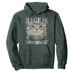 Rage Is Consuming Me Hoodie Funny Silly Cat Memes TS10 Dark Forest Green Print Your Wear