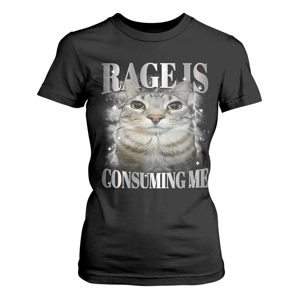 Rage Is Consuming Me T Shirt For Women Funny Silly Cat Memes TS10 Black Print Your Wear