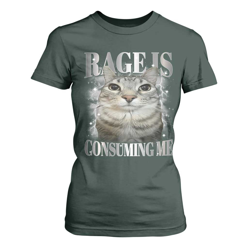 Rage Is Consuming Me T Shirt For Women Funny Silly Cat Memes TS10 Dark Forest Green Print Your Wear