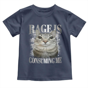 Rage Is Consuming Me Toddler T Shirt Funny Silly Cat Memes TS10 Navy Print Your Wear
