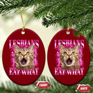 Lesbians Eat What Ceramic Ornament Funny Cat Gay Pride LGBTQ Pun TS10 Print Your Wear