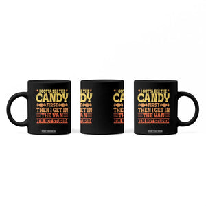 Funny Lollipop Van Gift Coffee Mug Creepy Adult I Gotta See The Candy First I'm Not Stupid TS10 Print Your Wear