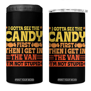Funny Lollipop Van Gift 4 in 1 Can Cooler Tumbler Creepy Adult I Gotta See The Candy First I'm Not Stupid TS10 One Size: 16 oz Black Print Your Wear
