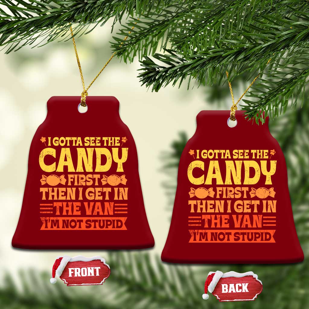 Funny Lollipop Van Gift Ceramic Ornament Creepy Adult I Gotta See The Candy First I'm Not Stupid TS10 Print Your Wear