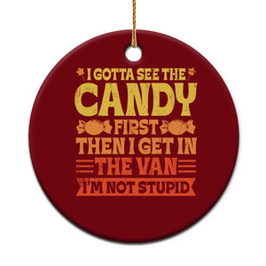 Funny Lollipop Van Gift Ceramic Ornament Creepy Adult I Gotta See The Candy First I'm Not Stupid TS10 1pc Red Print Your Wear