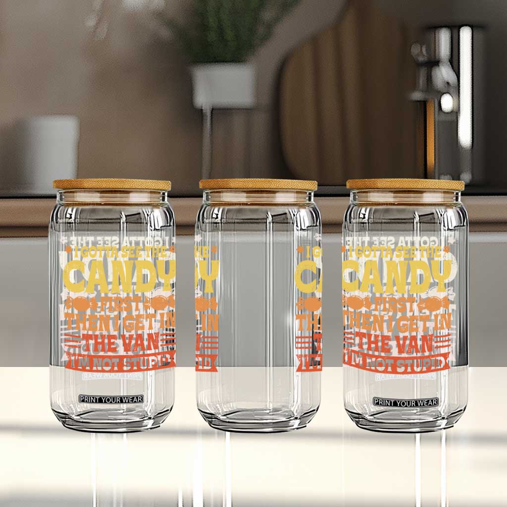Funny Lollipop Van Gift Glass Can Creepy Adult I Gotta See The Candy First I'm Not Stupid TS10 Print Your Wear