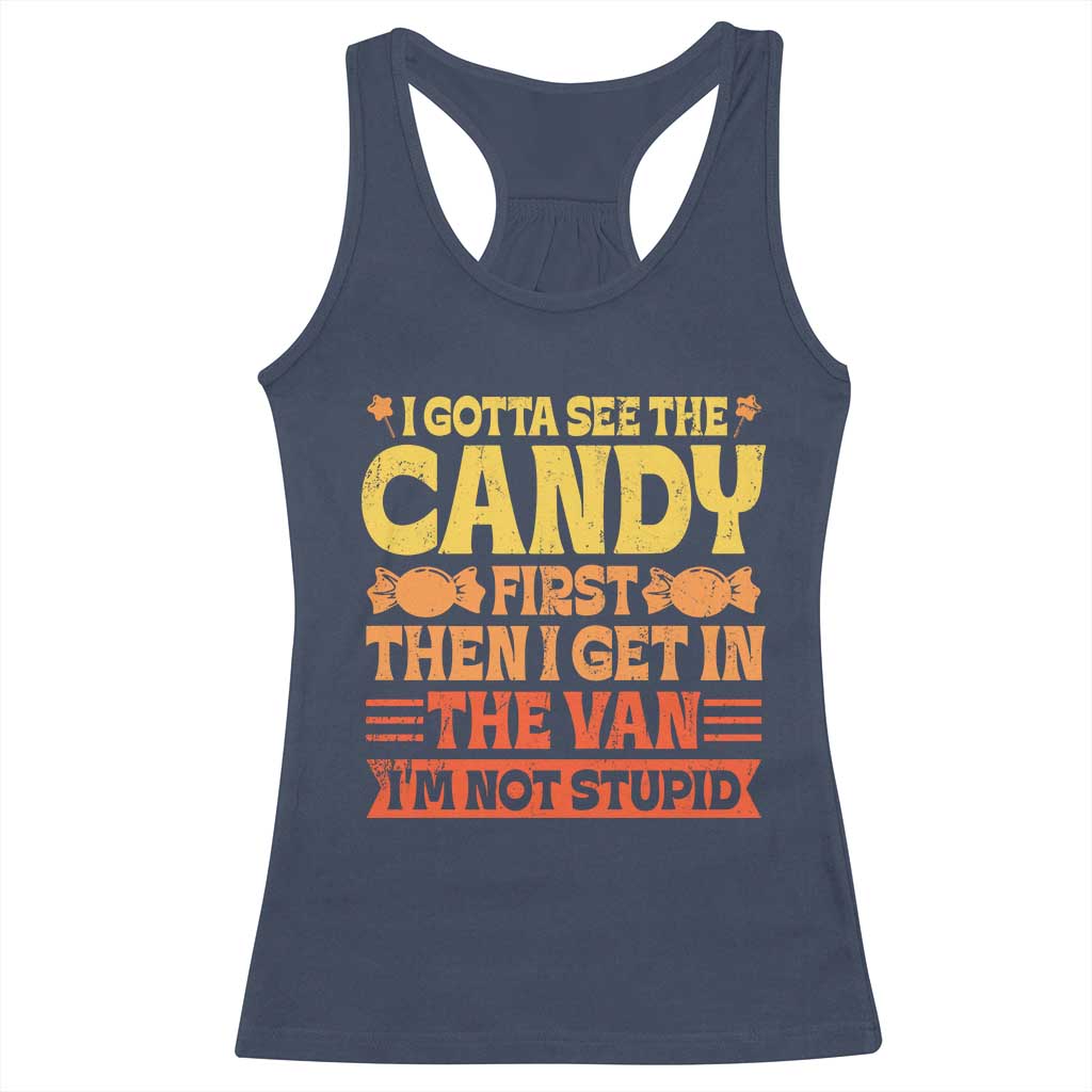 Funny Lollipop Van Gift Racerback Tank Top Creepy Adult I Gotta See The Candy First I'm Not Stupid TS10 Navy Print Your Wear
