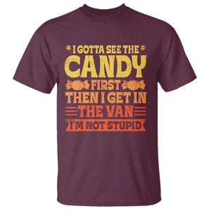 Funny Lollipop Van Gift T Shirt Creepy Adult I Gotta See The Candy First I'm Not Stupid TS10 Maroon Print Your Wear