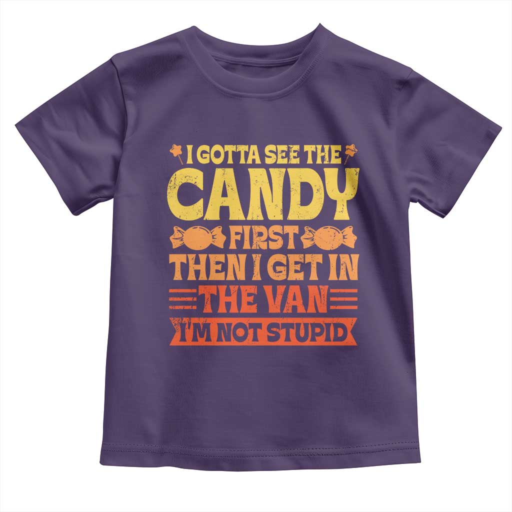 Funny Lollipop Van Gift Toddler T Shirt Creepy Adult I Gotta See The Candy First I'm Not Stupid TS10 Purple Print Your Wear