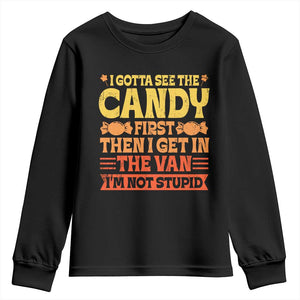 Funny Lollipop Van Gift Youth Sweatshirt Creepy Adult I Gotta See The Candy First I'm Not Stupid TS10 Black Print Your Wear