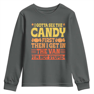 Funny Lollipop Van Gift Youth Sweatshirt Creepy Adult I Gotta See The Candy First I'm Not Stupid TS10 Dark Heather Print Your Wear