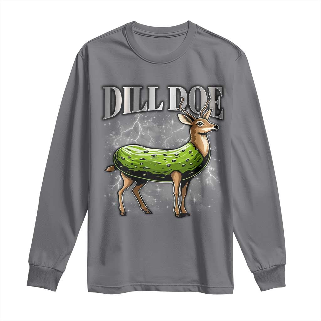 Dill Doe Long Sleeve Shirt Funny Adult Humor Pickle Deer Bootleg Graphic 90s TS10 Charcoal Print Your Wear