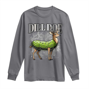 Dill Doe Long Sleeve Shirt Funny Adult Humor Pickle Deer Bootleg Graphic 90s TS10 Charcoal Print Your Wear