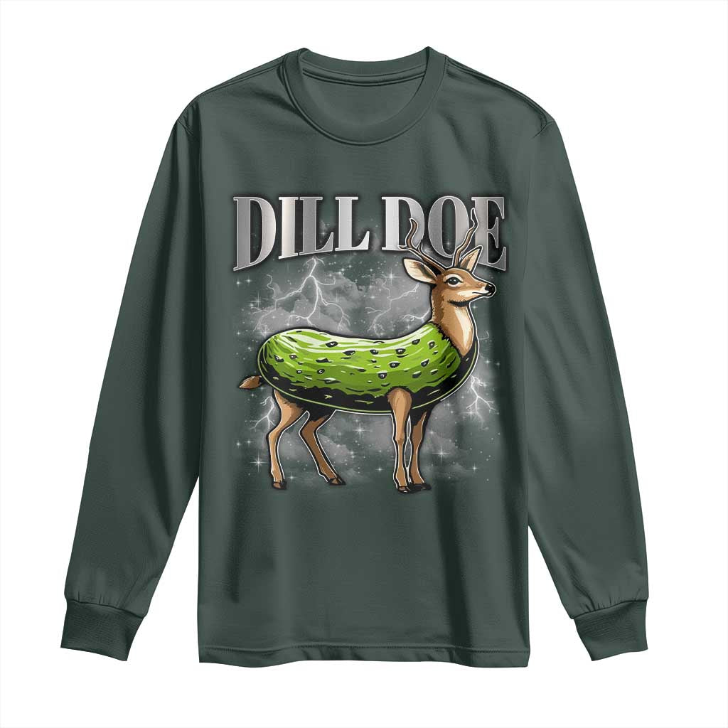 Dill Doe Long Sleeve Shirt Funny Adult Humor Pickle Deer Bootleg Graphic 90s TS10 Dark Forest Green Print Your Wear