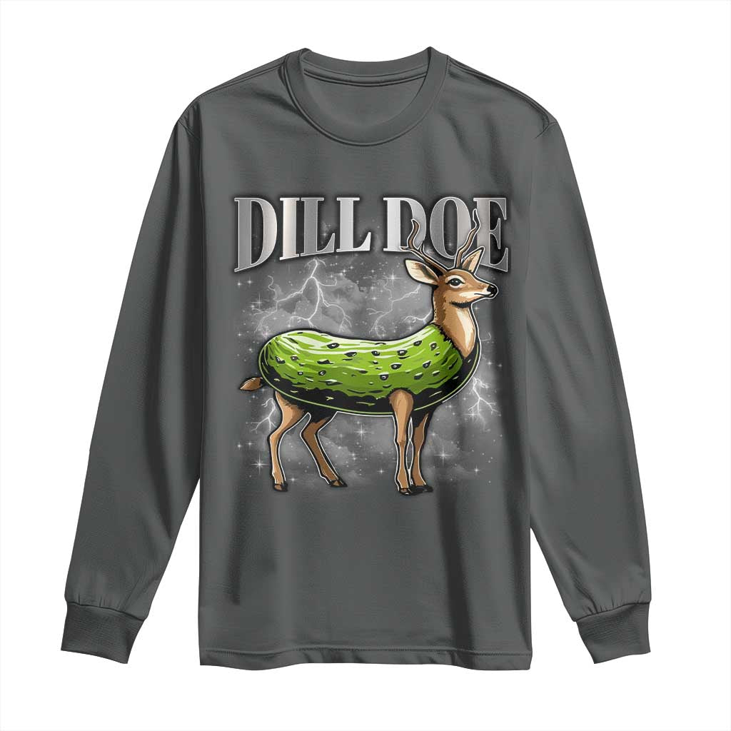 Dill Doe Long Sleeve Shirt Funny Adult Humor Pickle Deer Bootleg Graphic 90s TS10 Dark Heather Print Your Wear