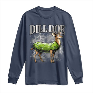 Dill Doe Long Sleeve Shirt Funny Adult Humor Pickle Deer Bootleg Graphic 90s TS10 Navy Print Your Wear