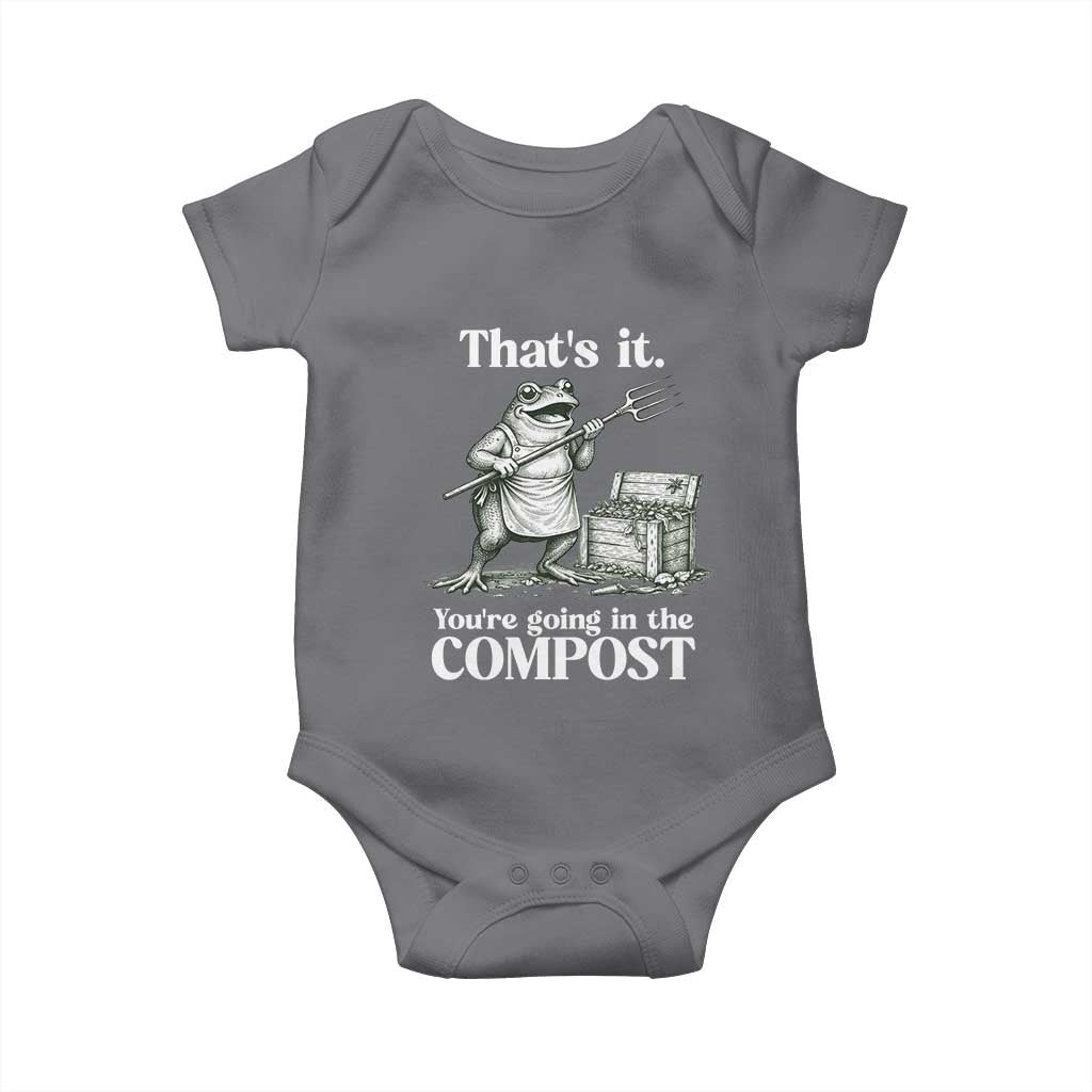 Frog Gardening Funny Baby Onesie Thats It Youre Going in The Compost Compost Sarcastic TS10 Charcoal Print Your Wear