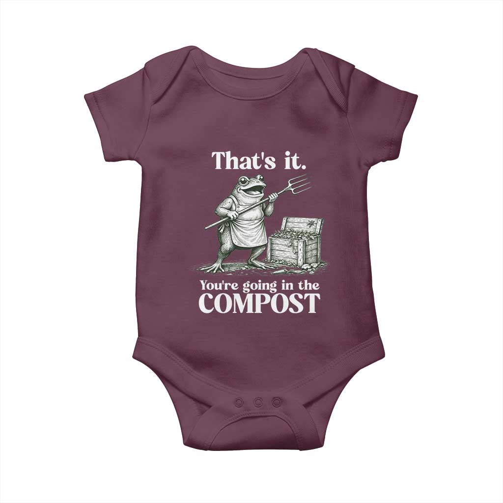 Frog Gardening Funny Baby Onesie Thats It Youre Going in The Compost Compost Sarcastic TS10 Maroon Print Your Wear