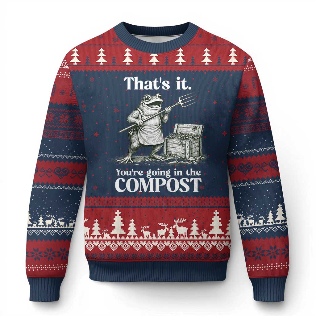 Frog Gardening Funny Ugly Christmas Sweater Thats It Youre Going in The Compost Compost Sarcastic TS10 Navy Red Print Your Wear