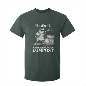 Frog Gardening Funny T Shirt For Kid Thats It Youre Going in The Compost Compost Sarcastic TS10 Dark Forest Green Print Your Wear