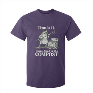 Frog Gardening Funny T Shirt For Kid Thats It Youre Going in The Compost Compost Sarcastic TS10 Purple Print Your Wear