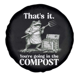 Frog Gardening Funny Spare Tire Cover Thats It Youre Going in The Compost Compost Sarcastic TS10 Print Your Wear