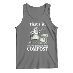 Frog Gardening Funny Tank Top Thats It Youre Going in The Compost Compost Sarcastic TS10 Black Heather Print Your Wear