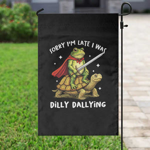 Silly Goose Garden Flag Sorry Im Late I Was Dilly Dallying TS10 Print Your Wear
