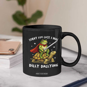 Silly Goose Coffee Mug Sorry Im Late I Was Dilly Dallying TS10 Print Your Wear