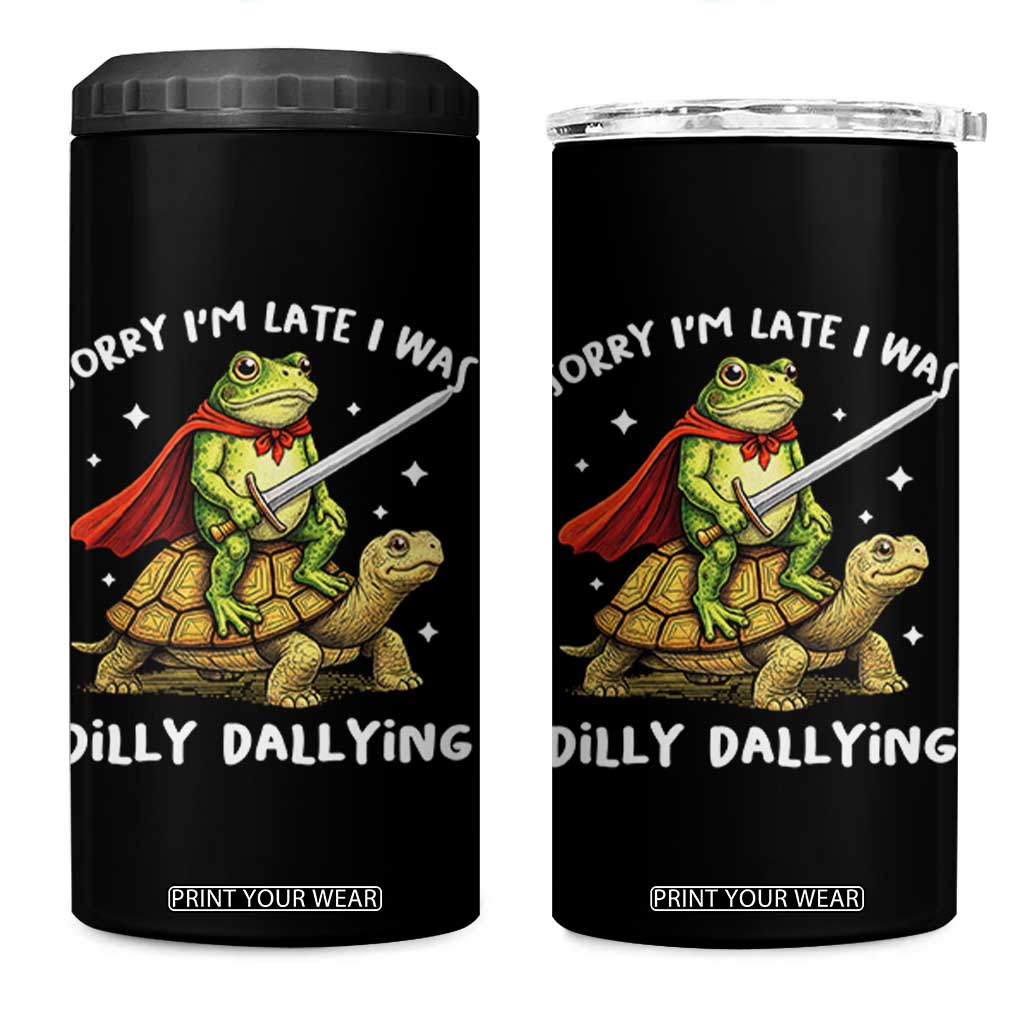 Silly Goose 4 in 1 Can Cooler Tumbler Sorry Im Late I Was Dilly Dallying TS10 One Size: 16 oz Black Print Your Wear