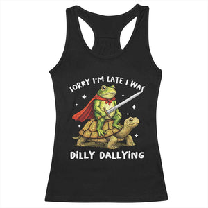 Silly Goose Racerback Tank Top Sorry Im Late I Was Dilly Dallying TS10 Black Print Your Wear