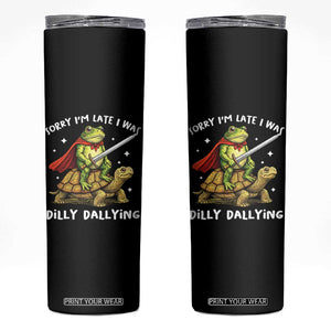 Silly Goose Skinny Tumbler Sorry Im Late I Was Dilly Dallying TS10 Black Print Your Wear