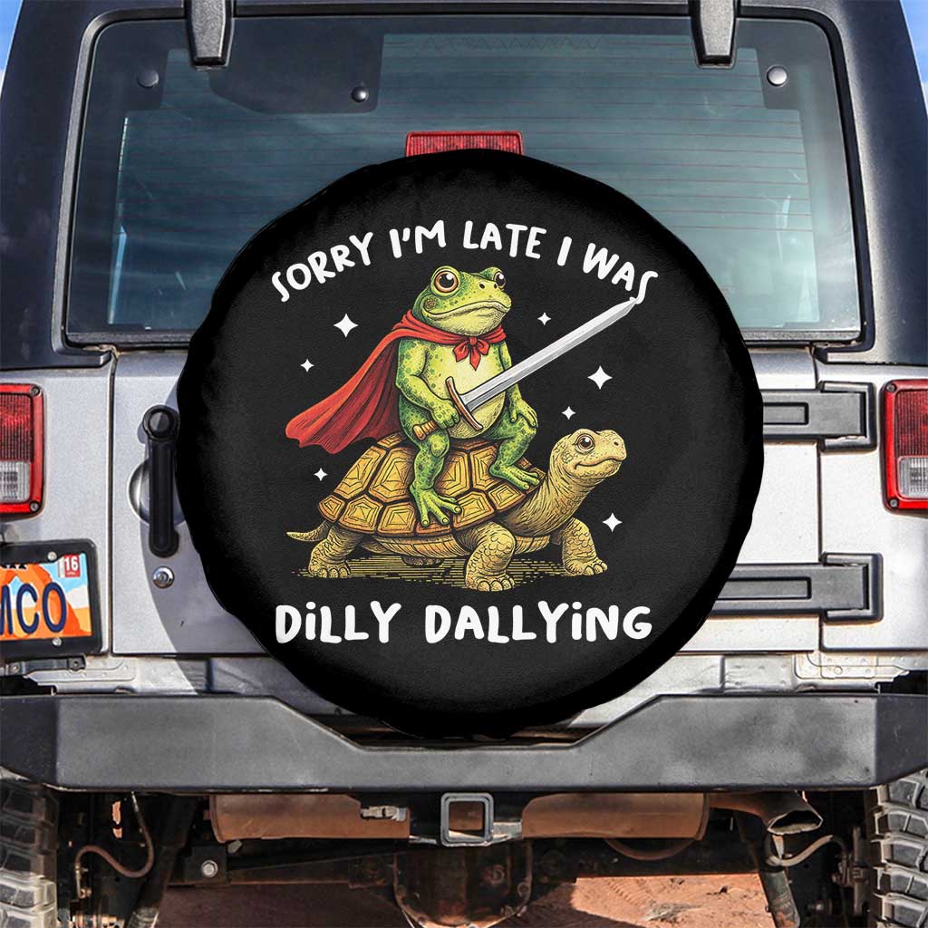 Silly Goose Spare Tire Cover Sorry Im Late I Was Dilly Dallying TS10 No hole Black Print Your Wear