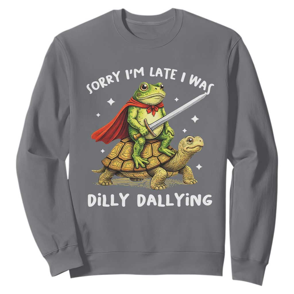 Silly Goose Sweatshirt Sorry Im Late I Was Dilly Dallying TS10 Charcoal Print Your Wear