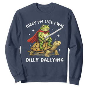 Silly Goose Sweatshirt Sorry Im Late I Was Dilly Dallying TS10 Navy Print Your Wear