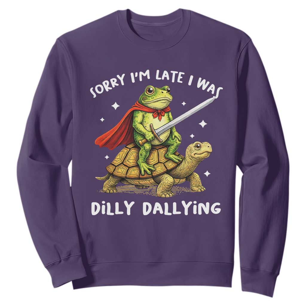 Silly Goose Sweatshirt Sorry Im Late I Was Dilly Dallying TS10 Purple Print Your Wear