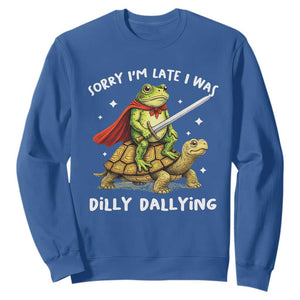 Silly Goose Sweatshirt Sorry Im Late I Was Dilly Dallying TS10 Royal Blue Print Your Wear