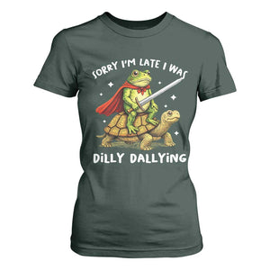 Silly Goose T Shirt For Women Sorry Im Late I Was Dilly Dallying TS10 Dark Forest Green Print Your Wear